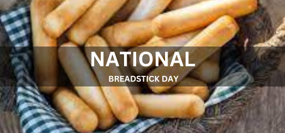 NATIONAL BREADSTICK DAY [राष्ट्रीय ब्रेडस्टिक दिवस]